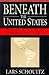 Beneath the United States by Schoultz