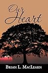 Our Heart by Brian MacLearn Our Heart by Brian MacLearn