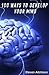 100 Ways To Develop Your Mind: The Psychology Of The Mind And How To Develop Your Mind To Change Your Life