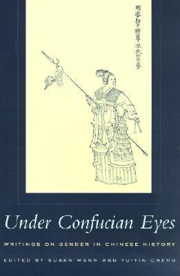 Under Confucian Eyes: Writings on Gender in Chinese History (Paperback)