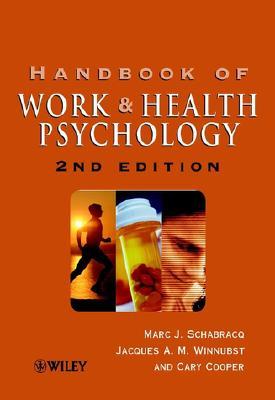 The Handbook of Work and Health Psychology (Hardcover)