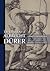 The Life and Art of Albrecht Dürer