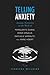 Telling Anxiety by Jennifer Willging