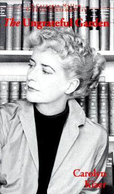 The Ungrateful Garden (Carnegie Mellon Classic Contemporary)