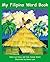 My Filipino Word Book (English and Tagalog Edition)