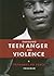 Managing Teen Anger and Violence by William Fleeman