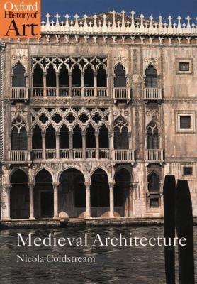 Medieval Architecture (Oxford History of Art)