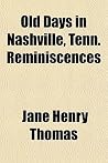 Old Days in Nashville, Tenn. Reminiscences