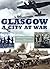 Glasgow: A City at War