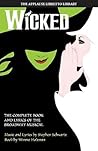 Wicked: The Complete Book and Lyrics of the Broadway Musical
