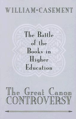 The Great Canon Controversy: The Battle of Books in Higher Education (Hardcover)