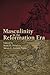 Masculinity in the Reformat...
