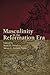 Masculinity in the Reformation Era by Scott H. Hendrix