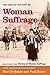 The Concise History of Woman Suffrage: Selections from History of Woman Suffrage, by Elizabeth Cady Stanton, Susan B. Anthony, Matilda Joslyn Gage, and the National American Woman Suffrage Association