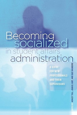 Becoming Socialized in Student Affairs Administration (Paperback)