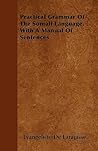 Practical Grammar Of The Somali Language, With A Manual Of Sentences