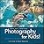 Photography for Kids! by Michael Ebert