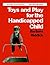 Toys and Play for the Handicapped Child by Barbara Riddick