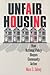 Unfair Housing: How National Policy Shapes Community Action (Studies in Government and Public Policy)