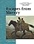 Escapes from Slavery (Great Escapes)