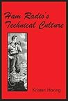 Ham Radio's Technical Culture by Kristen Haring