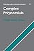 Complex Polynomials (Cambridge Studies in Advanced Mathematics, Series Number 75)