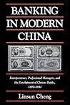 Banking in Modern China (Cambridge Modern China Series)