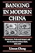 Banking in Modern China (Cambridge Modern China Series)