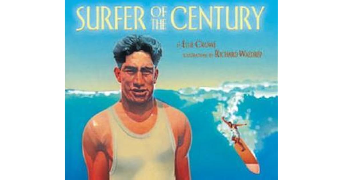 Surfer of the Century: The Life of Duke Kahanamoku by Ellie Crowe