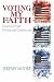 Voting My Faith: Essays fro...