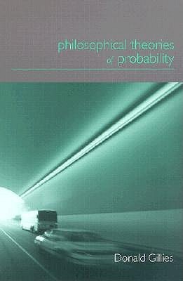 Philosophical Theories of Probability (Philosophical Issues in Science)