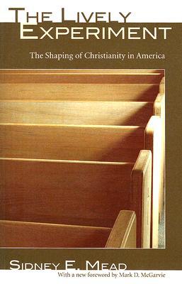The Lively Experiment: The Shaping of Christianity in America (Paperback)