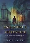 The Anatomist's Apprentice by Tessa Harris The Anatomist's Apprentice by Tessa Harris