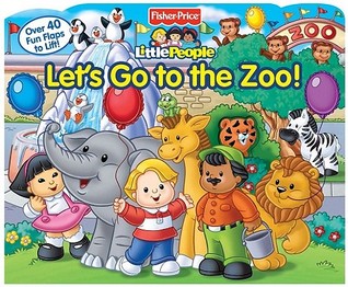 Fisher-Price Little People Let's Go to the Zoo! (Lift-the-Flap)