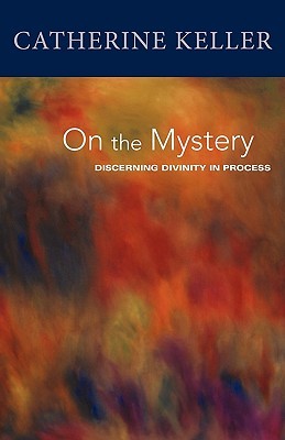 On the Mystery: Discerning Divinity in Process (Paperback)