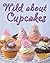 Wild About Cupcakes by Rachel Lane