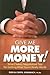 Give Me More Money!: Smart Salary Negotiation Tips for Getting Paid What You're Really Worth