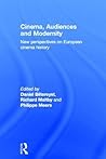 Cinema, Audiences and Modernity: New perspectives on European cinema history Cinema, Audiences and Modernity: New perspectives on European cinema history