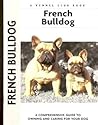 French Bulldogs (Comprehensive Owner's Guide)