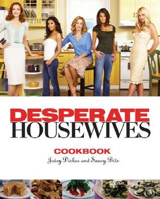 The Desperate Housewives Cookbook (Hardcover)