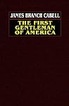 The First Gentleman of America: A Comedy of Conquest