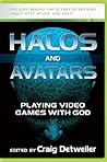 Halos and Avatars: Playing Video Games with God