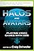 Halos and Avatars: Playing Video Games with God