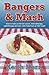 Bangers & Mash: How to Take...