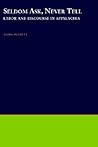 Seldom Ask, Never Tell: Labor and Discourse in Appalachia (Oxford Studies in Anthropological Linguistics)