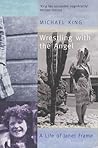 Wrestling With the Angel: A Life of Janet Frame