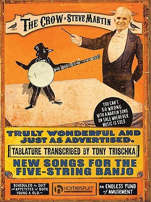 Steve Martin - The Crow | Five-String Banjo Sheet Music Songbook for Clawhammer and Scruggs Style | Tablature Arranged by Tony Trischka | Banjo Music Book for Intermediate and Advanced Players