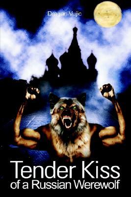 Tender Kiss of a Russian Werewolf (Paperback)
