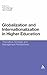 Globalization and Internationalization in Higher Education: Theoretical, Strategic and Management Perspectives