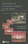 Essentials of Traumatic Injuries to the Teeth: A Step-by-Step Treatment Guide